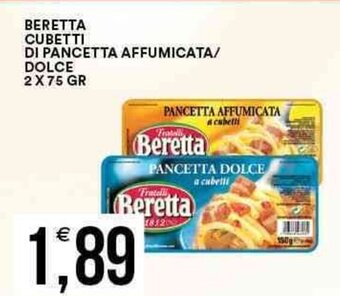 Vantaggio Cash&Carry Beretta Cubetti di Pancetta Affumicata/Dolce 2 x 75 gr offerta