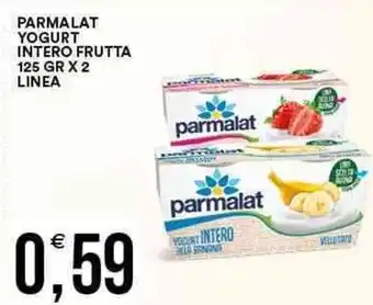 Vantaggio Cash&Carry Linea parmalat Yogurt Intero Frutta 125 gr x 2 offerta