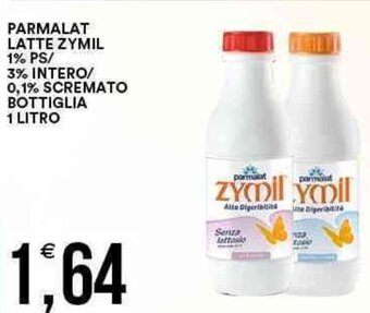 Vantaggio Cash&Carry Parmalat Latte Zymil 1% pS/3% Intero/0,1% Scremato Bottiglia 1 Litro offerta