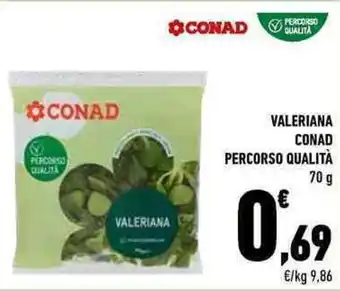Conad Conad Valeriana Percorso Qualità 70g offerta