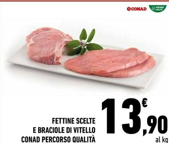 Conad Conad Fettine Scelte E Braciole Di Vitello offerta