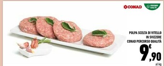 Conad Conad Polpa Scelta Di Vitello In Svizzere offerta