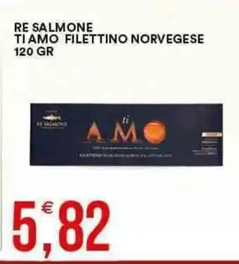 Vantaggio Cash&Carry Re Salmone Ti Amo Filettino Norvegese 120 gr offerta