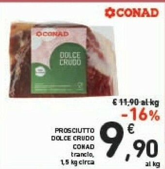 Conad Conad Prosciutto Crudo Dolce offerta