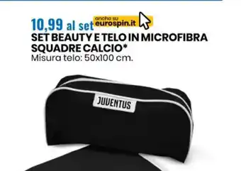 Eurospin Set Beauty E Telo In Microfibra Squadre Calcio 50 x 100 cm offerta