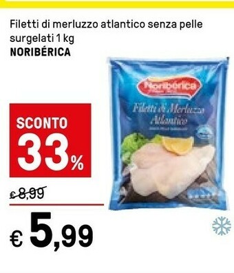 Iper La Grande Noribèrica Filetti Di Merluzzo Atlantico Senza Pelle Surgelati offerta