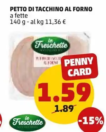 PENNY Petto di tacchino al forno a fette 140 g - al kg 11,36 € offerta