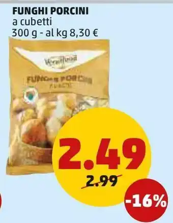 PENNY Funghi porcini a cubetti 300 g — al kg 8,30 € offerta