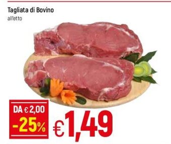 Famila Tagliata di Bovino all'etto offerta
