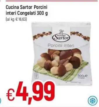 Famila Cucina Sartor Porcini interi Congelati 300 g offerta