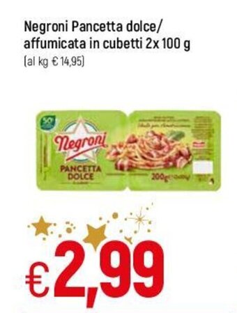 Famila Negroni Pancetta dolce/affumicata in cubetti 2x 100 g offerta