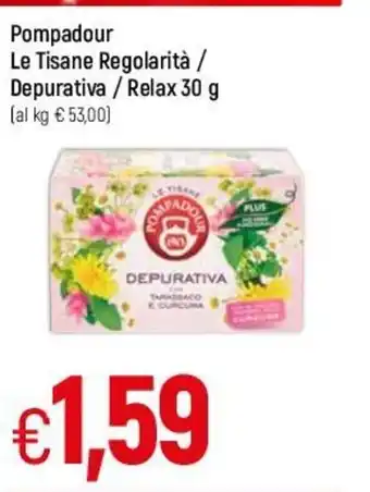 Famila Pompadour Le Tisane Regolarità/ Depurativa / Relax 30 g offerta