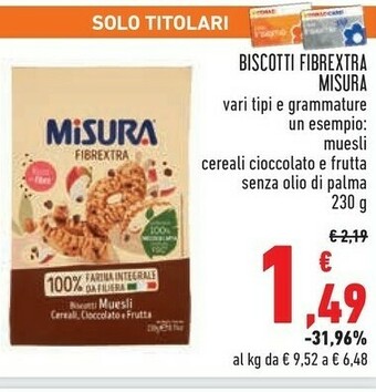 Conad Superstore Misura Biscotti Muesli Cereali, Frutta E Cioccolato Fibre Extra 230 G(ml) offerta