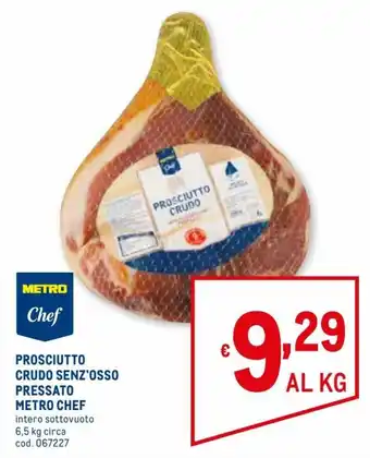 Metro Metro Chef Prosciutto Crudo Senz'Osso Pressato 6,5 kg offerta