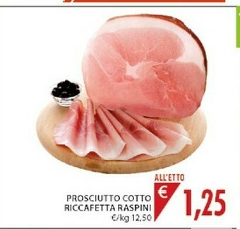 Mercatò Raspini Prosciutto Cotto Riccafetta offerta