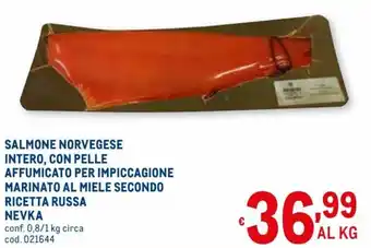 Metro Nevra Salmone Norvegese Intero,con Pelle Affumicato per Impiccagione Marinato al Miele Secondo Ricetta Russa 0,8/1 kg offerta