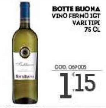 Botte Buona Vino Fermo IGT Vari Tipi 75 cl