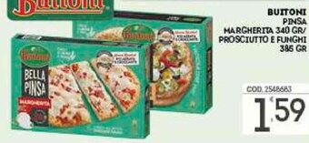 Eurocash Buitoni Pinsa Margherita 340 gr/Prosciutto e Funghi 385 gr offerta