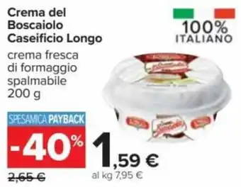 Carrefour Crema del Boscaiolo Caseificio Longo Crema Fresca di Formaggio Spalmabile 200 g offerta