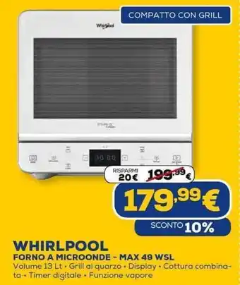 Euronics Whirlpool Forno a Microonde - Max 49 WSL offerta