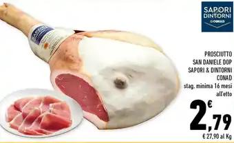 Conad Sapori & Dintorni Conad Prosciutto San Daniele DOP stag. minima 16 mesi offerta