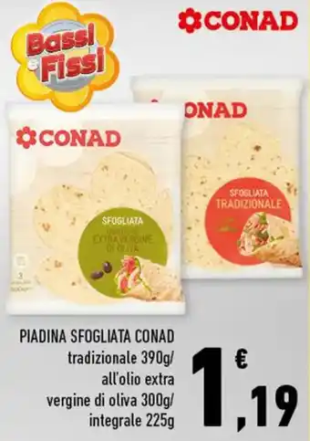 Conad Conad Piadina Sfogliata tradizionale 390g/all'olio extra vergine di oliva 300g/integrale 225g offerta