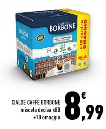 Conad Cialde Caffè Borbone miscela decisa x80 +10 omaggio offerta