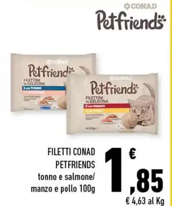 Conad Conad Petfriends Filetti tonno e salmone/manzo e pollo 100g offerta