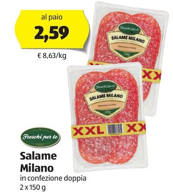 ALDI Freschi per te Salame Milano in confezione doppia 2 x 150 g offerta