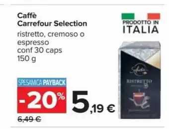 Carrefour Caffè Carrefour Selection ristretto, cremoso o espresso conf 30 caps 150 g offerta