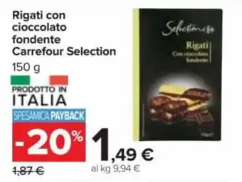 Carrefour Rigati con cioccolato fondente Carrefour Selection 150 g offerta