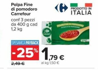 Carrefour Polpa Fine di pomodoro Carrefour conf 3 pezzi da 400 g cad 1,2 kg offerta