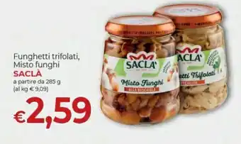 Iper Nonna Isa Saclà Funghetti trifolati, Misto funghi 285 g offerta