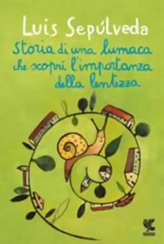 Il Libraccio Storia di una lumaca che scoprì l'importanza della lentezza offerta