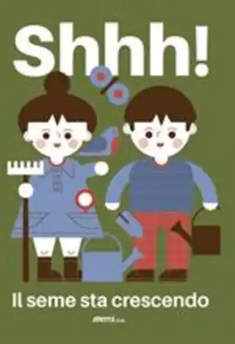 Shhh! il seme sta crescendo. ediz. a colori
