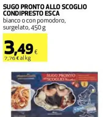 Coop Condipresto Esca Sugo Pronto Allo Scoglio Bianco o Con Pomodoro, Surgelato, 450 g offerta