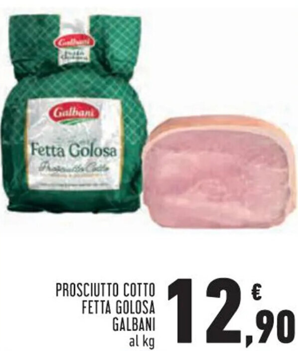 Galbani Prosciutto Cotto Fetta Golosa offerta di Conad Margherita