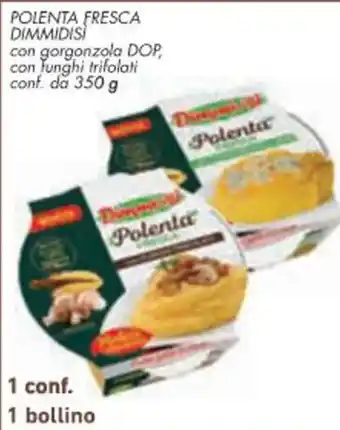 Dimmidisi Polenta Fresca Con Gorgonzola DOP, Con Funghi Trifolati Conf. da 350 g