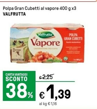 Iper La Grande Valfrutta Polpa Gran Cubetti Al Vapore offerta