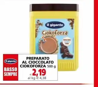 Il Gigante Preparato al cioccolato ciokoforza 500g offerta