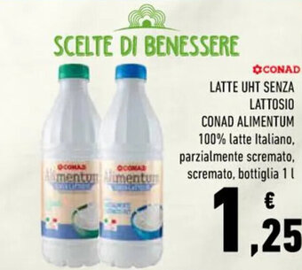Conad Conad Alimentum Latte UHT Senza Lattosio 100% Latte Italiano, Parzialmente Scremato, Scremato, Bottiglia 1 l offerta