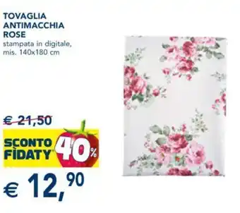 Esselunga Tovaglia Antimacchia Rose stampata in digitale, mis. 140 x 180 cm. offerta