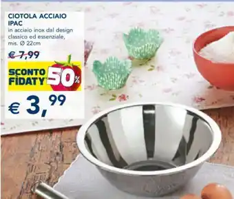 Esselunga Ciotola Acciaio IPAC in acciaio inox dal design classico ed essenziale mis. Ø 22 cm. offerta