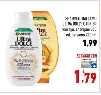 Conad Garnier Ultra Dolce Shampoo, Balsamo vari tipi, shampoo 250 ml. balsamo 200 ml offerta