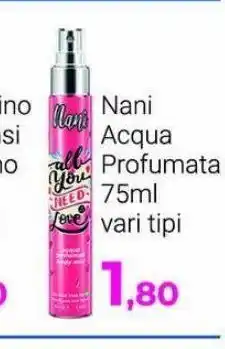 Nani acqua profumata 75ml vari tipi