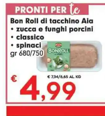 Eurospar Bon Roll di tacchino Ala zucca e funghi porcini classico spinaci 680/750 gr offerta