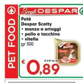 Eurospar Patè Despar Scotty manzo e ortaggi pollo e tacchino vitello 300 gr offerta