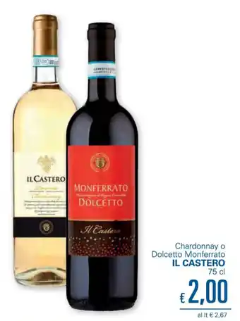 Unes IL Castero Chardonnay o Dolcetto Monferrato 75 cl offerta