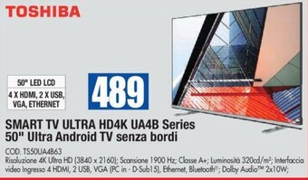 Wellcome Toshiba Smart TV Ultra HD4K UA4B Series 50" Ultra Android TV senza bordi offerta