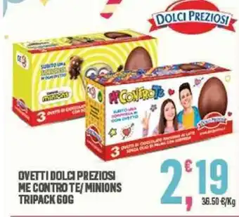 Interspar Dolci Preziosi Ovetti Me Contro Te/Minions Tripack 60g offerta